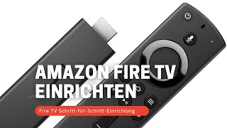 Amazon Fire TV Stick einrichten  SchrittfürSchrittEinrichtung [upl. by Dorothea500]