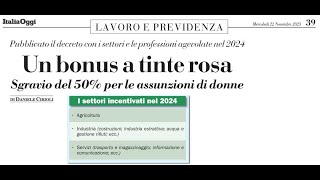 Assunzioni di donne agevolate Settori e professioni per il 2024 da ItaliaOggi del 22112023 [upl. by Crelin]