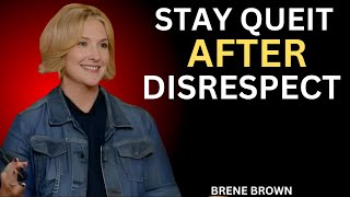 quotSTAY QUEIT AFTER DISRESPECTquotTHE BEST MOTIVATIONAL SPEECH BRENE BROWN [upl. by Tteve270]