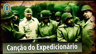 Canção do Expedicionário  Força Expedicionária Brasileira FEB [upl. by Aileek]