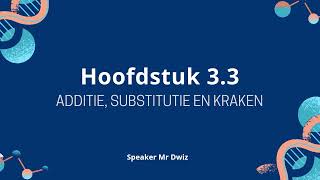 Scheikunde Havo 4 Hoofdstuk 3§3 Additie substititie en kraken [upl. by Odlanyar]