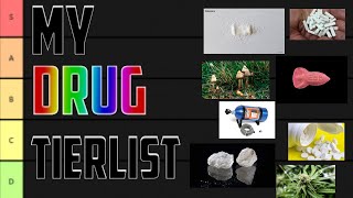 My Drug Tier List 2023 [upl. by Sasnak190]