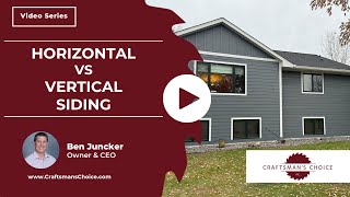 Horizontal vs Vertical Siding Which Is Right for Your Home  Craftsmans Choice [upl. by Nahsez]