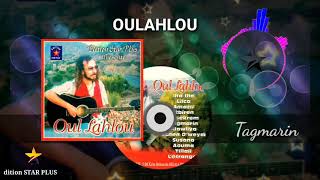 Oulahlou  Tagmarin audio officiel [upl. by Mignon854]