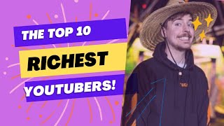 10 RICHEST🤑 YOUTUBERS IN THE WORLD 🌎 youtubers richestyoutubers [upl. by Winther]