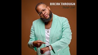 BREAKTHROUGH  Slater Joel ft Mike E Pronical amp Paul Davidson christianmusic gospelrap [upl. by Eeleak]