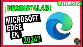 ✅ Cómo DESINSTALAR Microsoft Edge en 2024 🔴 Windows 10 y 11 [upl. by Anilat]