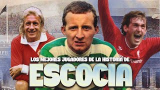 LOS MEJORES JUGADORES DE LA HISTORIA DE ESCOCIA [upl. by Enirac]