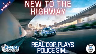 REAL COP PLAYS POLICE SIMULATOR  Police Simulator Patrol Officers  Highway Expansion  Episode 1 [upl. by Marshal]