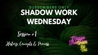 Session 1 Shadow Work Wednesday History Concepts amp Process [upl. by Eatnahc]