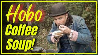 Hobo Coffee Soup Recipe A 19th Century Survival Meal Loved by All [upl. by Hazeefah]