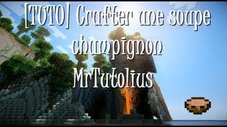 TUTO Comment faire une soupe aux champignons sur Minecraft  FR 10 [upl. by Ennaeiluj]