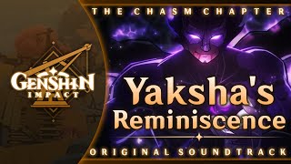 Yakshas Reminiscence  Genshin Impact Original Soundtrack The Chasm Chapter [upl. by Lindblad]