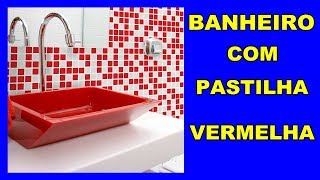 Banheiros Decorado com Pastilhas Vermelhas [upl. by Lunetta852]