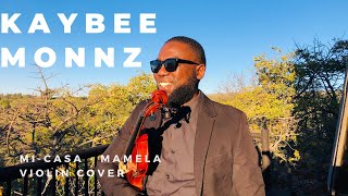 Micasa Mamela Kaybee Monnz Violin Cover [upl. by Oine75]