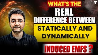 Difference Between Statically amp Dynamically Induced EMFs  Explained by Pawan Chandani Sir [upl. by Amahs]