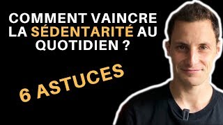 6 Astuces pour Vaincre la Sédentarité et Vivre en Meilleure Santé [upl. by Alel]