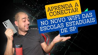 CONECTE NO NOVO WIFI DAS ESCOLAS ESTADUAIS SP  ATUALIZADO  PASSO A PASSO  ALUNOS E SERVIDORES [upl. by Rhonda]