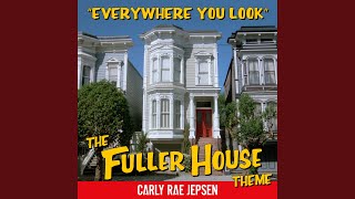 Everywhere You Look The Fuller House Theme [upl. by Naomi]