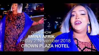 OGAYSIIS  AMINA AFRIK DUBAI SHOW  Friday 02112018  Crown Plaza Hotel [upl. by Kara-Lynn]