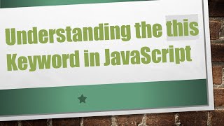 Understanding the this Keyword in JavaScript [upl. by Astiram]