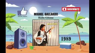 Miguel Gallardo  Baila Gitana Radio Version [upl. by Loma346]