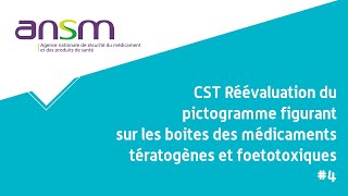 CST Réévaluation du pictogramme figurant sur boites des médicaments tératogènes et foetotoxiques 4 [upl. by Bergin945]