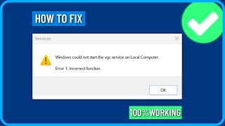 How to Fix quotWindows Could Not Start the vgc Service on Local Computer Error 1 Incorrect Functionquot [upl. by Corin837]