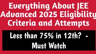 Everything About JEE Advanced 2024🔥Eligibility Criteria and AttemptsJeeAdvanced2024ResultJee2024 [upl. by Norga800]