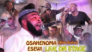 OSAHENOMA ESEWI LIVE ON STAGE FT AKOBEGHIAN X STANLEY O IYONANWAN X ADVISER NOWAMAGBE BENIN MUSIC [upl. by Noreht889]