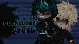 The Quirkless Vigilante  MhaBnha  GCMM  BkDk  FW [upl. by Lil]