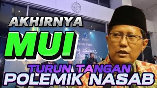 AKHIRNYA MUI TURUN TANGAN POLEMIK NASAB [upl. by Troyes]