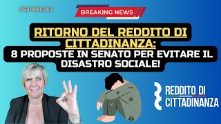 RITORNO DEL REDDITO DI CITTADINANZA 8 PROPOSTE IN SENATO PER EVITARE IL DISASTRO SOCIALE [upl. by Roy]