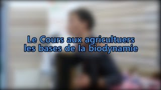 Dominique Massenot  Le cours aux agriculteurs et les bases de la biodynamine [upl. by Phil]