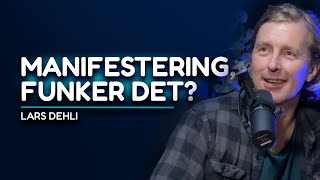 120  Manifestering Kan man tenke seg til suksess Med Lars Dehli [upl. by Kirsch856]