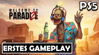 WELCOME TO PARADIZE für PS5 ist da  ERSTES GAMEPLAY 🧟 Leute bitte schaut Euch dieses Game an 😍 [upl. by Ellehsor]