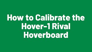 How to Calibrate the Hover1 Rival Hoverboard [upl. by Malca]