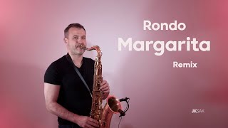 Rondo  MARGARITA  JK Sax Deep House Remix [upl. by Burget]