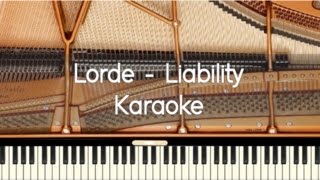 Lorde  Liability  Piano karaoke  Sing Along  Cover with lyrics [upl. by Liarret294]