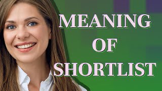 Shortlist  meaning of Shortlist [upl. by Browning]