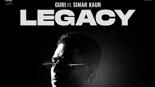 LEGACY  full song   Guri  Simar Kaur [upl. by Nnaycnan]