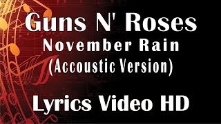 Guns N Roses  November Rain Accoustic Video Lyrics [upl. by Notecnirp625]