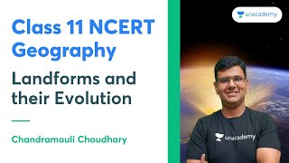 Class 11 NCERT Geography  Landforms and their Evolution  Chandramouli Choudhary [upl. by Jenkel]