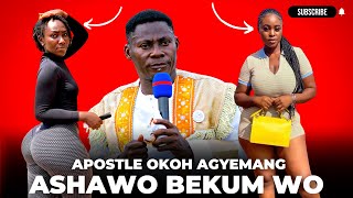 APOSTLE OKOH AGYEMANG ASHAWO BEKUM WO [upl. by Imoyaba71]