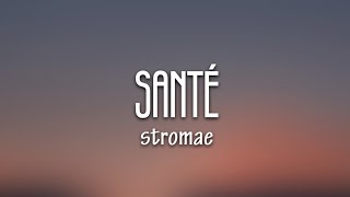 Stromae  Santé Lyrics [upl. by Tirma]