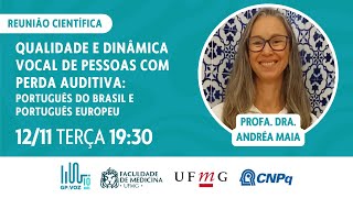 Qualidade e Dinâmica Vocal de Pessoas com Perda Auditiva  Profa Dra Andréa Maia [upl. by Justinn]