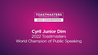 2022 Toastmasters World Champion of Public Speaking Cyril Junior Dim [upl. by Auehsoj]