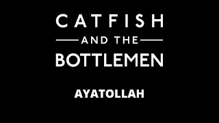 CATFISH AND THE BOTTLEMEN  AYATOLLAH CAUDAL LURING [upl. by Annaiv]