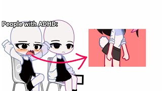 People With ADHD Watching Gacha Videos 😵‍💫 [upl. by Felise410]