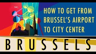 How to get from Brussels Airport to City Center [upl. by Kooima]